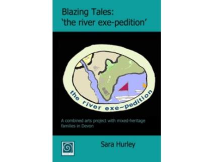 Livro Blazing Tales the river exepedition de Sara Hurley (Inglês)