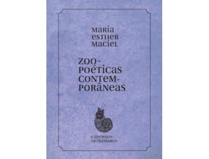 Livro Zoopoéticas Contemporâneas Cadernos Ultramares de Maria Esther Maciel (Português)