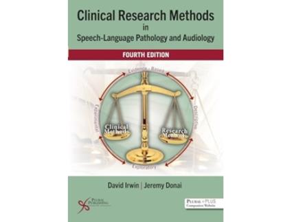 Livro Clinical Research Methods in Speech-Language Pathology and Audiology de David L Irwin e Jeremy J Donai (Inglês)