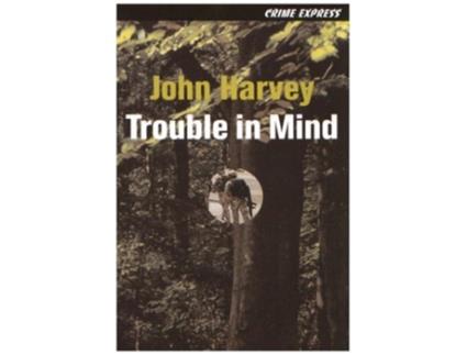 Livro Trouble in Mind de John Harvey (Inglês)