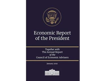Livro Economic Report of the President 2021 de Council Of Economic Advisers (Inglês)