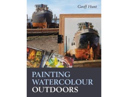 Livro Painting Watercolour Outdoors de Geoff Hunt (Inglês)