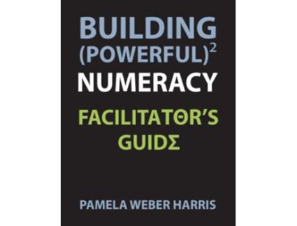 Livro Building Powerful Numeracy Facilitators Guide de Pamela Weber Harris (Inglês)