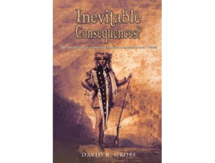 Livro Inevitable Consequences? de David R Gross (Inglês)