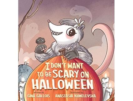 Livro I Dont Want to be Scary on Halloween de Gina Gallois (Inglês - Capa Dura)