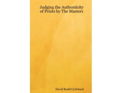 Livro Judging the Authenticity of Prints by The Masters David Rudd Cycleback (Inglês)
