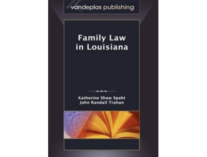 Livro Family Law in Louisiana, First Edition 2009 de Katherine Shaw Spaht e John Randall Trahan (Inglês - Capa Dura)