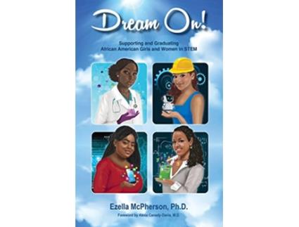 Livro Dream On! Supporting and Graduating African American Girls and Women in STEM de Dr Ezella Mcpherson (Inglês)