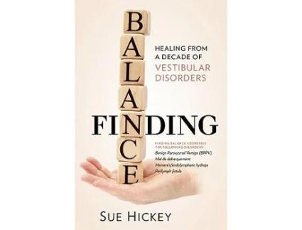 Livro Finding Balance Healing From A Decade of Vestibular Disorders de Sue Hickey (Inglês)