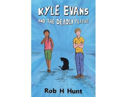 Livro Kyle Evans and the Deadly Plague Rob H Hunt (Inglês)