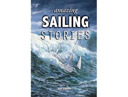Livro Amazing Sailing Stories de Dick Durham (Inglês)