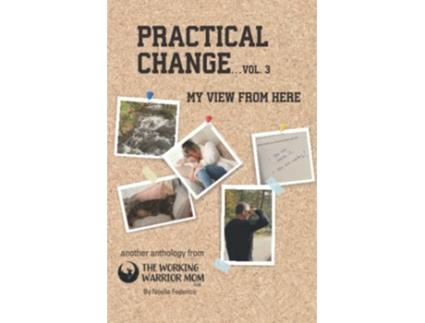 Livro Practical ChangeVol 3 My View from Here de Noelle Federico (Inglês)