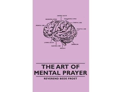 Livro Art of Mental Prayer de Reverend Bede Frost (Inglês - Capa Dura)