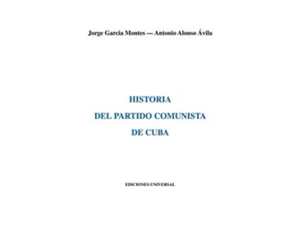 Livro HISTORIA DEL PARTIDO COMUNISTA DE CUBA Spanish Edition de JORGE GARCIA MONTES ANTONIO ALONSO AVILA (Espanhol)