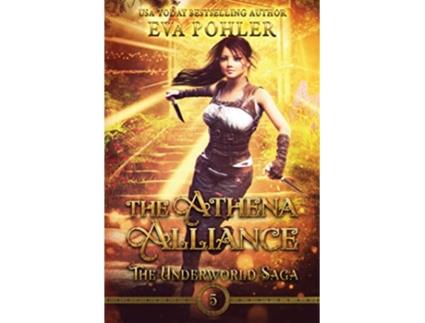 Livro The Athena Alliance The Underworld Saga de Eva Pohler (Inglês)