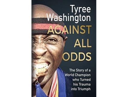 Livro Against All Odds The Story of a World Champion who Turned his Trauma into Triumph de Tyree Washington (Inglês)