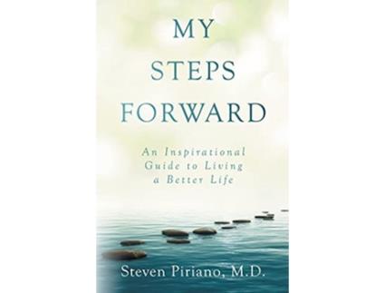 Livro My Steps Forward An Inspirational Guide to Living a Better Life de Steven Piriano (Inglês)