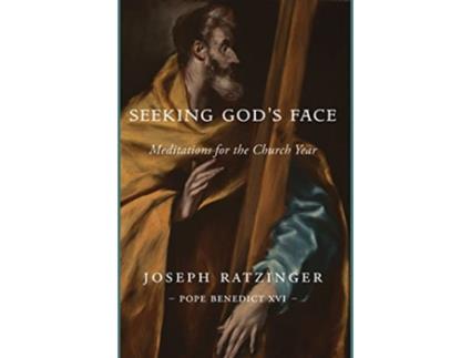 Livro Seeking Gods Face Meditations for the Church Year de Joseph Ratzinger (Inglês)