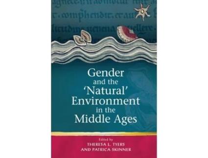 Livro Gender and the Natural Environment in the Middle Ages de Tyers, Theresa L et al. (Inglês - Capa Dura)