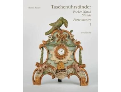 Livro Taschenuhrstander – Pocket-Watch Stands – Porte-montre de Bernd Bauer (Inglês - Capa Dura)