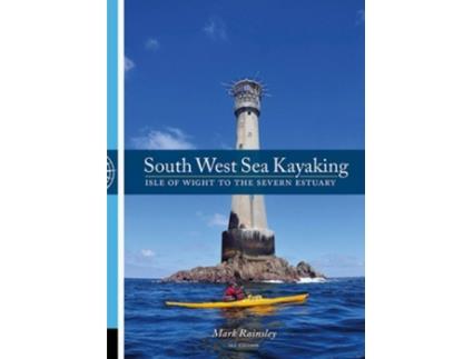 Livro South West Sea Kayaking de Mark Rainsley (Inglês)