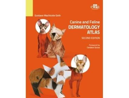 Livro Canine and Feline Dermatology Atlas 2nd Edition de Gustavo Machicote Goth (Inglês - Capa Dura)