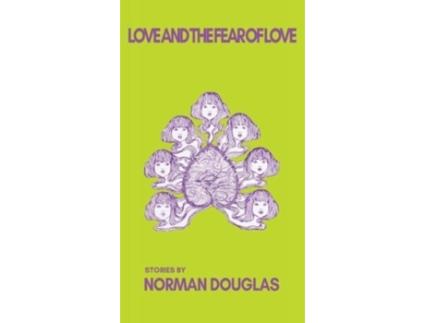 Livro Love and the Fear of Love de Norman Douglas (Inglês)