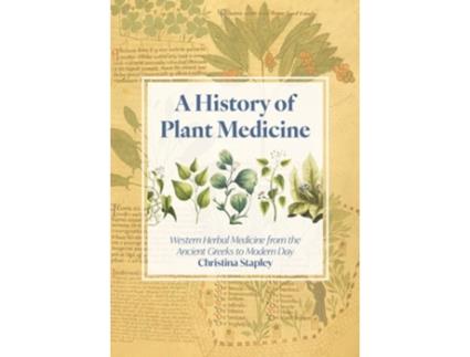 Livro A History of Plant Medicine de Christina Stapley (Inglês)