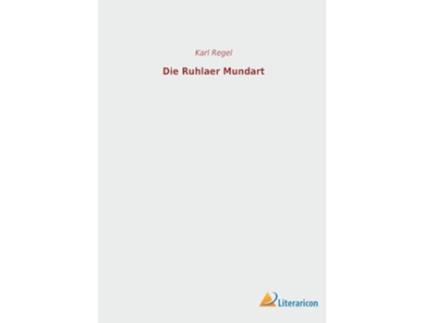 Livro Die Ruhlaer Mundart German Edition de Karl Regel (Alemão)