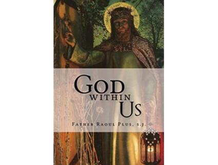 Livro God Within Us de Raoul Plus (Inglês)