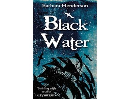 Livro Black Water de Barbara Henderson (Inglês)