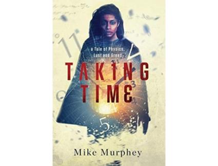 Livro Taking Time A Tale of Physics Lust and Greed de Mike Murphey (Inglês - Capa Dura)