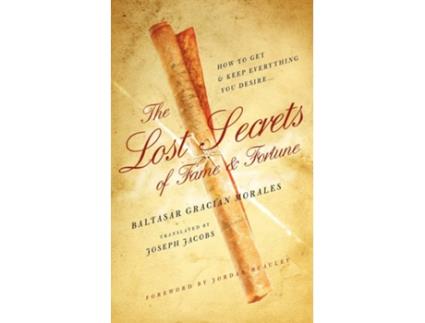 Livro Lost Secrets of Fame and Fortune de Baltasar Gracian Morales (Inglês)