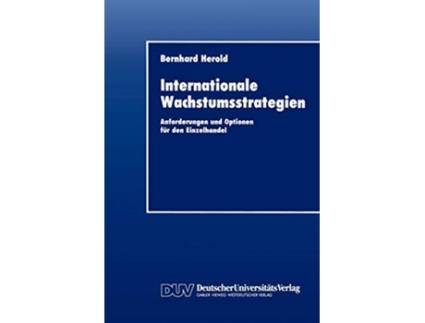 Livro Internationale Wachstumsstrategien Anforderungen und Optionen für den Einzelhandel German Edition de Bernhard Herold (Alemão)
