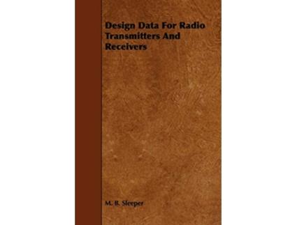 Livro Design Data for Radio Transmitters and Receivers de M B Sleeper (Inglês)