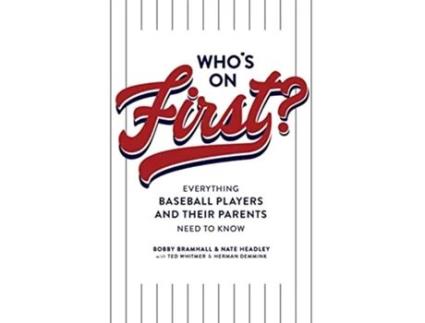 Livro Whos on First Everything Baseball Players and Their Parents Need to Know de Bobby Bramhall e Nate Headley (Inglês)