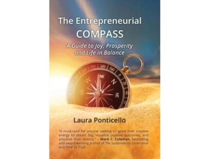 Livro The Entrepreneurial Compass: A Guide to Joy, Prosperity and a Life in Balance Laura Ponticello (Inglês)