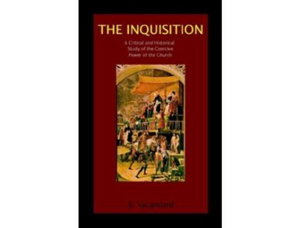 Livro The Inquisition a Critical and Historical Study of the Coercive Power of the Church de Elphege Vacandard (Inglês)