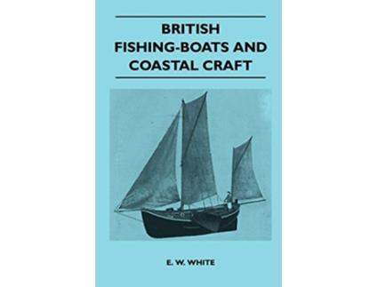 Livro British FishingBoats and Coastal Craft de E W White (Inglês)