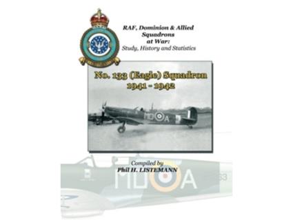 Livro No 133 Eagle Squadron 1941 1942 RAF Dominion Allied Squadrons at War de Phil H Listemann (Inglês)
