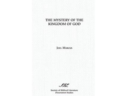 Livro The Mystery of the Kingdom of God SBL Dissertation Series 90 de Joel Marcus (Inglês)
