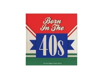 Livro Born In The 40s de Lucy Tapper (Inglês - Capa Dura)