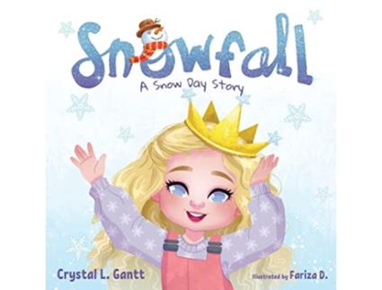 Livro Snowfall A Snow Day Story de Crystal L Gantt (Inglês)