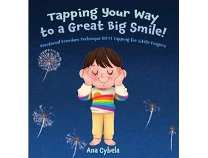 Livro Tapping Your Way to a Great Big Smile Emotional Freedom Technique EFT Tapping for Little Fingers de Ana Cybela (Inglês)