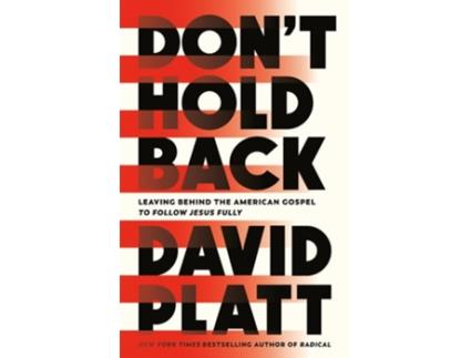 Livro Dont Hold Back de David Platt (Inglês - Capa Dura)