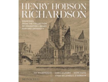 Livro Henry Hobson Richardson de Jay Wickersham, Chris Milford et al. (Inglês - Capa Dura)