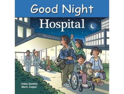 Livro Good Night Hospital de Adam Gamble e Mark Jasper (Inglês - Capa Dura)