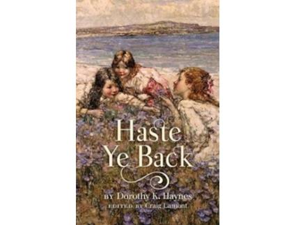Livro Haste Ye Back de Dorothy K Haynes (Inglês)