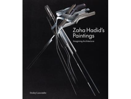 Livro Zaha Hadids Paintings de Desley Luscombe (Inglês - Capa Dura)