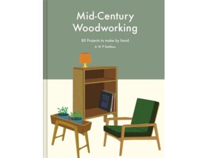 Livro Mid-Century Woodworking Pattern Book de AWP Kettless (Inglês)